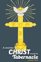 A Journey to Christ Through the Tabernacle 1940645581 Book Cover