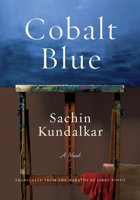 Cobalt Blue: The Novel 1620971755 Book Cover