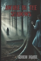 Awake In The Shadow B0DRT9KJQZ Book Cover