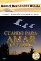 Cuando Para Amar Es Tarde 193994824X Book Cover