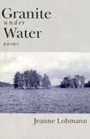 Granite Under Water: Poems 156474180X Book Cover