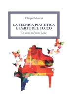La tecnica pianistica e l'arte del tocco: Un dono di Fausto Zadra B08T43TCP1 Book Cover
