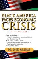 Black America Faces Economic Crisis: Solutions Made Simple 0981578306 Book Cover