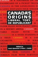Canada's Origins: Liberal, Tory, or Republican? (Carleton Library Series) 0886292743 Book Cover