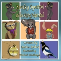 Sneaky Squirrel and the Missing Pocket Watch 1794828532 Book Cover