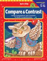Compare and Contrast, Grades 5 - 6: Using Comparisons and Contrasts to Build Comprehension 1568229291 Book Cover