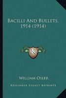 Bacilli And Bullets, 1914 1018296654 Book Cover