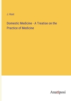 Domestic Medicine - A Treatise on the Practice of Medicine 3382300702 Book Cover