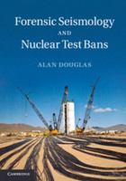 Forensic Seismology and Nuclear Test Bans 1107033942 Book Cover