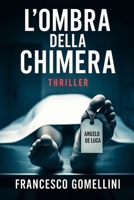 L'ombra della chimera: Un thriller medico-legale tra scienza, mistero e omicidi a Roma (Italian Edition) B0FR9QY4KS Book Cover