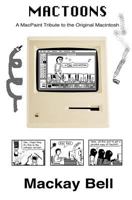 Mactoons: A Macpaint Tribute to the Original Macintosh 153909071X Book Cover