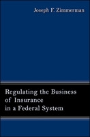 Regulating The Business Of Insurance In A Federal System 1438433581 Book Cover