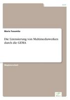 Die Lizensierung Von Multimediawerken Durch Die Gema 3838627644 Book Cover