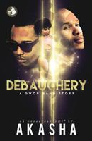 Debauchery: A Gwop Gang Story 1793866899 Book Cover