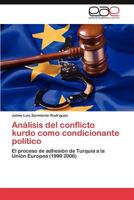 Analisis del Conflicto Kurdo Como Condicionante Politico 3847357638 Book Cover