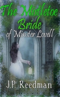 THE MISTLETOE BRIDE OF MINSTER LOVELL 165545966X Book Cover