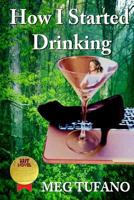 How I Started Drinking 1495379159 Book Cover