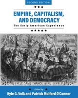Empire, Capitalism, and Democracy: The Early American Experience 1793576920 Book Cover