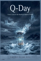 Q-Day: Every Lock in the World Is Made of Math B0HD7ZS7V6 Book Cover