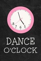 5678 Dance O'Clock: Funny Dancer Journal Dancing Lined Notebook 1073407012 Book Cover