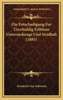Die Entschadigung Fur Unschuldig Erlittene Untersuchungs Und Strafhaft (1883) 1161083715 Book Cover