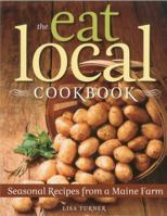 The Eat Local Cookbook: Seasonal Recipes from a Maine Farm 0892729236 Book Cover