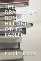 The Dragon of Bombay Hill and Other Fables B08GLMNKJP Book Cover