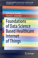 Foundations of Data Science Based Healthcare Internet of Things 9813364599 Book Cover