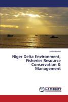 Niger Delta Environment, Fisheries Resource Conservation & Management 3659350028 Book Cover