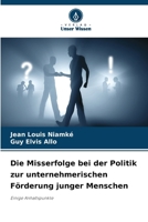 Die Misserfolge bei der Politik zur unternehmerischen Förderung junger Menschen (German Edition) 663033566X Book Cover