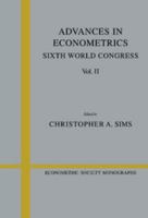 Advances in Econometrics: Sixth World Congress, Volume 2 0521566096 Book Cover