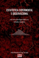 ESTATÍSTICA EXPERIMENTAL E OBSERVACIONAL: uma nova abordagem sobre os métodos clássicos (Portuguese Edition) 6560700429 Book Cover