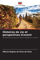 Histoires de vie et perspectives d'avenir (French Edition) 6209479294 Book Cover