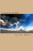 Longing for the Wild 145058117X Book Cover