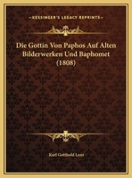Die Gottin Von Paphos Auf Alten Bilderwerken Und Baphomet 1162425237 Book Cover