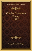 Charles Grandison Finney: American Religious Leader 1164601652 Book Cover