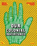 Our Colonial Inheritance 9401477515 Book Cover