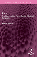 Paris: The Shaping of the French Capital A Political Perspective 1032432586 Book Cover