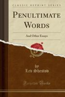Penultimate Words, and Other Essays 0530061406 Book Cover