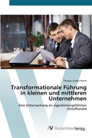 Transformationale Führung in kleinen und mittleren Unternehmen: Eine Untersuchung im eigentümergeführten Einzelhandel 3639427424 Book Cover