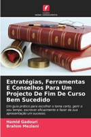 Estratégias, Ferramentas E Conselhos Para Um Projecto De Fim De Curso Bem Sucedido (Portuguese Edition) 6208142881 Book Cover