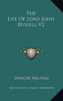 The Life Of Lord John Russell V2 1162959266 Book Cover