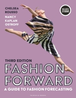 Fashion Forward: A Guide to Fashion Forecasting 1563679248 Book Cover