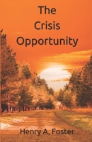 The Crisis Opportunity 1967603006 Book Cover