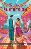 The Story of Sigurd the Volsung 9360461474 Book Cover