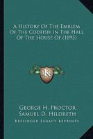 A History Of The Emblem Of The Codfish In The Hall Of The House Of 1437456464 Book Cover