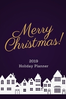 Merry Christmas 2019 Holiday Planner: Holiday Party Planner, Shopping List, Elf on the Shelf Ideas, Guest List, Christmas Card List, Christmas Day ... Memories (Christmas Planner Organizer) 1708396845 Book Cover