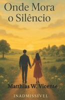 Onde Mora o Silêncio (Portuguese Edition) B0FHF6KHYY Book Cover