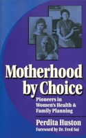 MOTHERHOOD BY CHOICE 1558610693 Book Cover