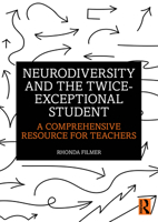 Neurodiversity and the Twice-Exceptional Student: A Comprehensive Resource for Teachers 1032520310 Book Cover